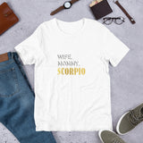 Wife, Mommy, Scorpio T-Shirt